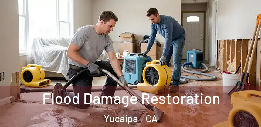 Flood Damage Restoration Yucaipa - CA
