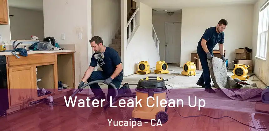 Water Leak Clean Up Yucaipa - CA