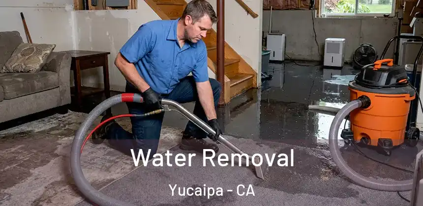 Water Removal Yucaipa - CA